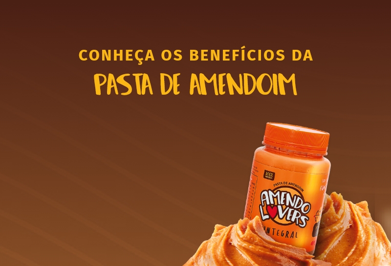 Conheça os benefícios da pasta de amendoim